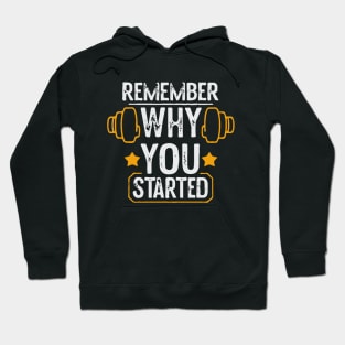 Remember Why You Started. Motivational Hoodie